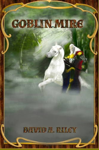 Goblin Mire by David A. Riley