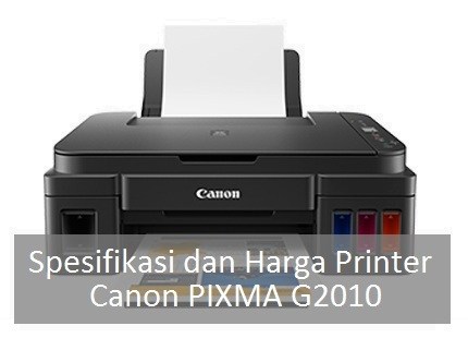 Spesifikasi Dan Harga Printer Canon G2010 Terbaru