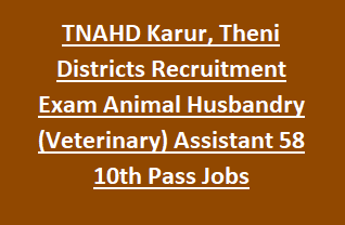 Tamil Nadu TNAHD Karur/Theni Districts Recruitment Exam Notification for Animal Husbandry (Veterinary) Assistant 58 10th Pass Jobs