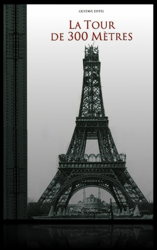 La Tour de 300 Mètres de Gustave Eiffel