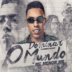 Dominar O Mundo - MC Menor MR Mp3 Baixar Dominar O Mundo - MC Menor MR Mp3