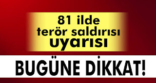81 ilin valilik ve güvenlik güçleri uyarıldı