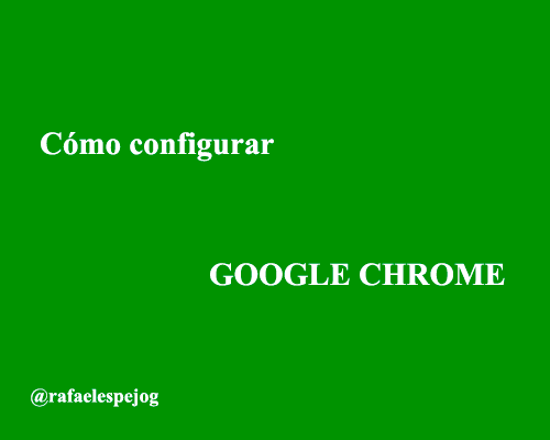 como configurar google chrome