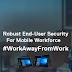 The cruciality of end-point security for a work away from work culture 