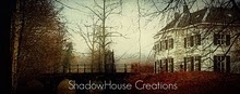 ~Shadowhouse Creations~