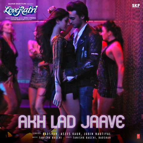 Akh Lad Jaave - Loveyatri (2018) Akh Lad Jaave - Loveyatri (2018)