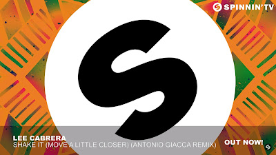 Lee Cabrera - Shake It ( Move a Little Closer )( Antonio Giacca Remix ) Spinnin' Records 