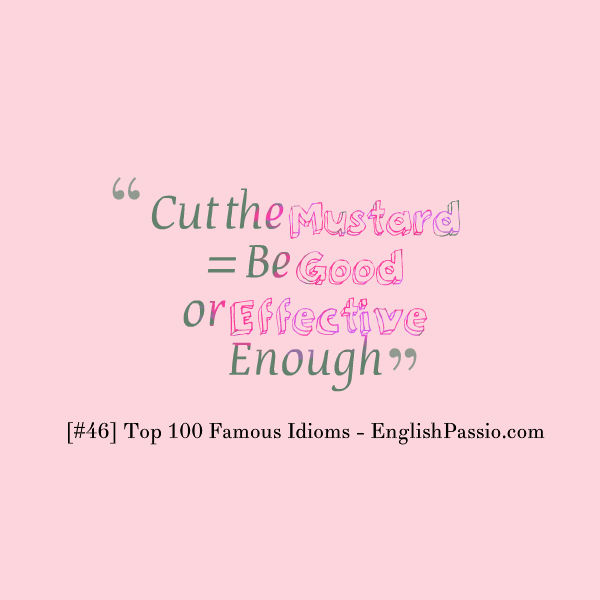 Idiom 46 Cut the Mustard [Top 100 Famous Idioms] English Passio