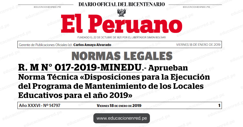 R. M N° 017-2019-MINEDU - Aprueban Norma Técnica «Disposiciones para la Ejecución del Programa de Mantenimiento de los Locales Educativos para el año 2019» www.minedu.gob.pe R. M N° 017-2019-MINEDU - Aprueban Norma Técnica «Disposiciones para la Ejecución del Programa de Mantenimiento de los Locales Educativos para el año 2019» www.minedu.gob.pe