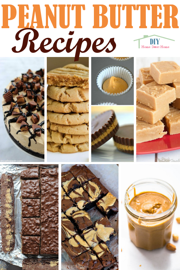 DIY Home Sweet Home 7 Best Peanut Butter Recipes Ever