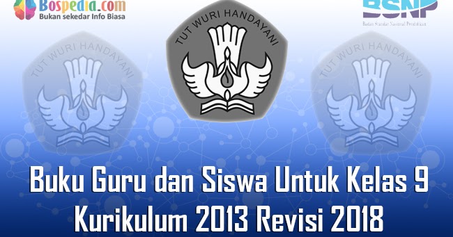 Lengkap Buku Guru Dan Siswa Untuk Kelas 9 Kurikulum 2013 Revisi 2018 Bospedia