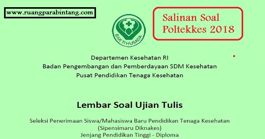 Salinan Soal Asli Seleksi Penerimaan Mahasiswa Baru Politeknik Kesehatan Negeri Tahun 2018 Ruang Para Bintang Berbagi Informasi Tentang Ptn Dan Pembahasan Soal Soal