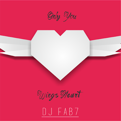 DJ Fab7 - Only You Wings Heart (2017)