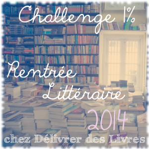 http://delivrer-des-livres.fr/challenge-rentree-litteraire-2014/