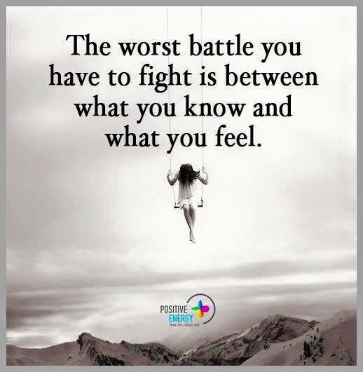 The worst battle you have fight is between what you know and what you