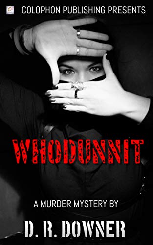 WHODUNNIT by D.R. Downer