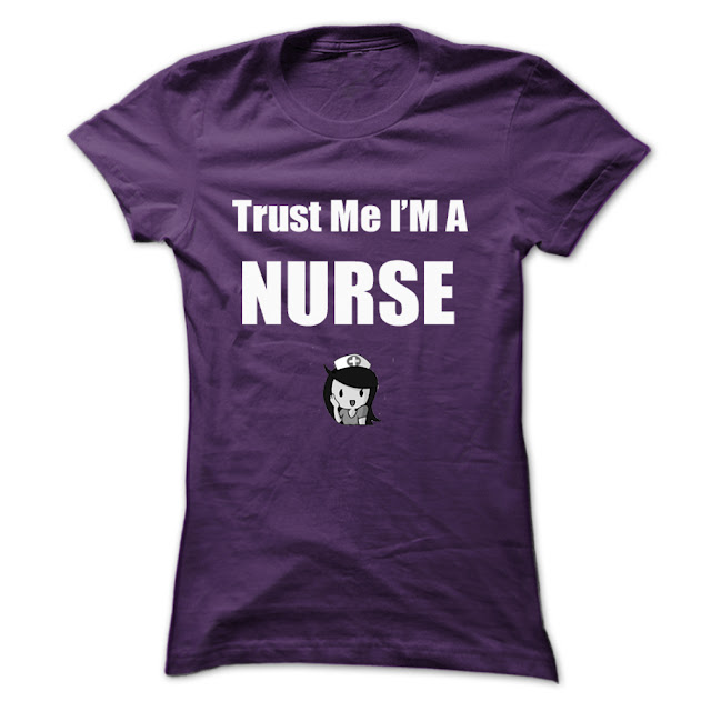 TRUST ME I AM A NURSE T SHIRT AT LOWEST PRICE AND FREE SHIPPING | Buy ...