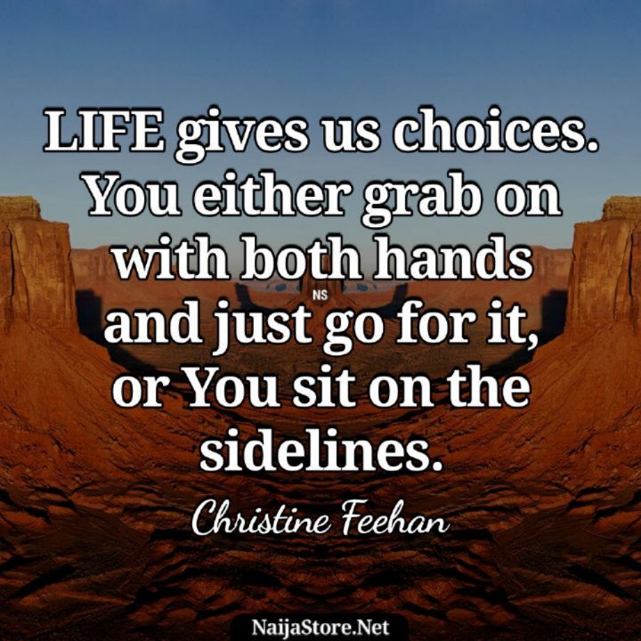 Christine Feehan's Quote: Life gives us choices. You either grab on with both hands and just go for it, or you sit on the sidelines - Motivational Quotes