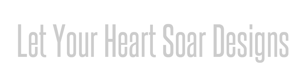 Let Your Heart Soar Designs