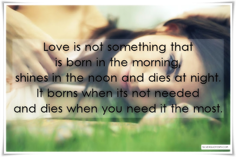 Love Is Not Something That Is Born In The Morning, Picture Quotes, Love Quotes, Sad Quotes, Sweet Quotes, Birthday Quotes, Friendship Quotes, Inspirational Quotes, Tagalog Quotes