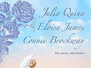 Resenha A Dama Mais Desejada - A Dama Mais Desejada # 1 - Julia Quinn, Eloisa James & Connie Brockway