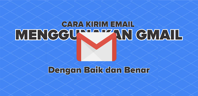 Cara Mengirim Email Cara Mudah Mengirim Email Dengan Baik dan Benar
