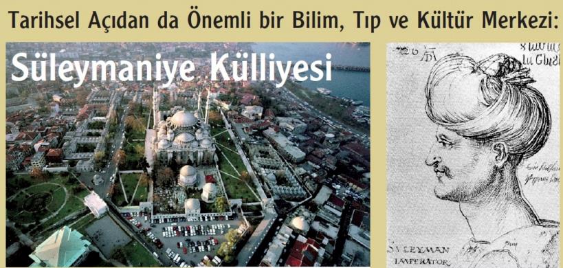 Tarihsel Açıdan da Önemli bir Bilim, Tıp ve Kültür Merkezi: Süleymaniye Küllüyesi