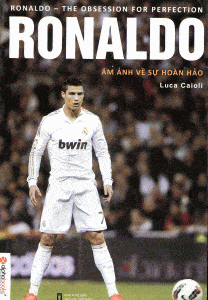 Ronaldo - Ám Ảnh Về Sự Hoàn Hảo - Luca Caioli