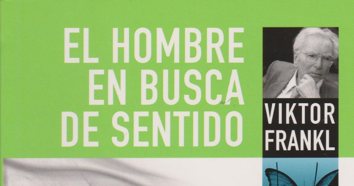 Sabor a Mujer Reseña del libro El hombre en busca de sentidoViktor Frankl Sabor a Mujer Reseña del libro El hombre en busca de sentidoViktor Frankl