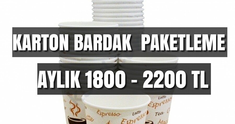 Evde Karton Bardak Paketleme Evlere Ek İş