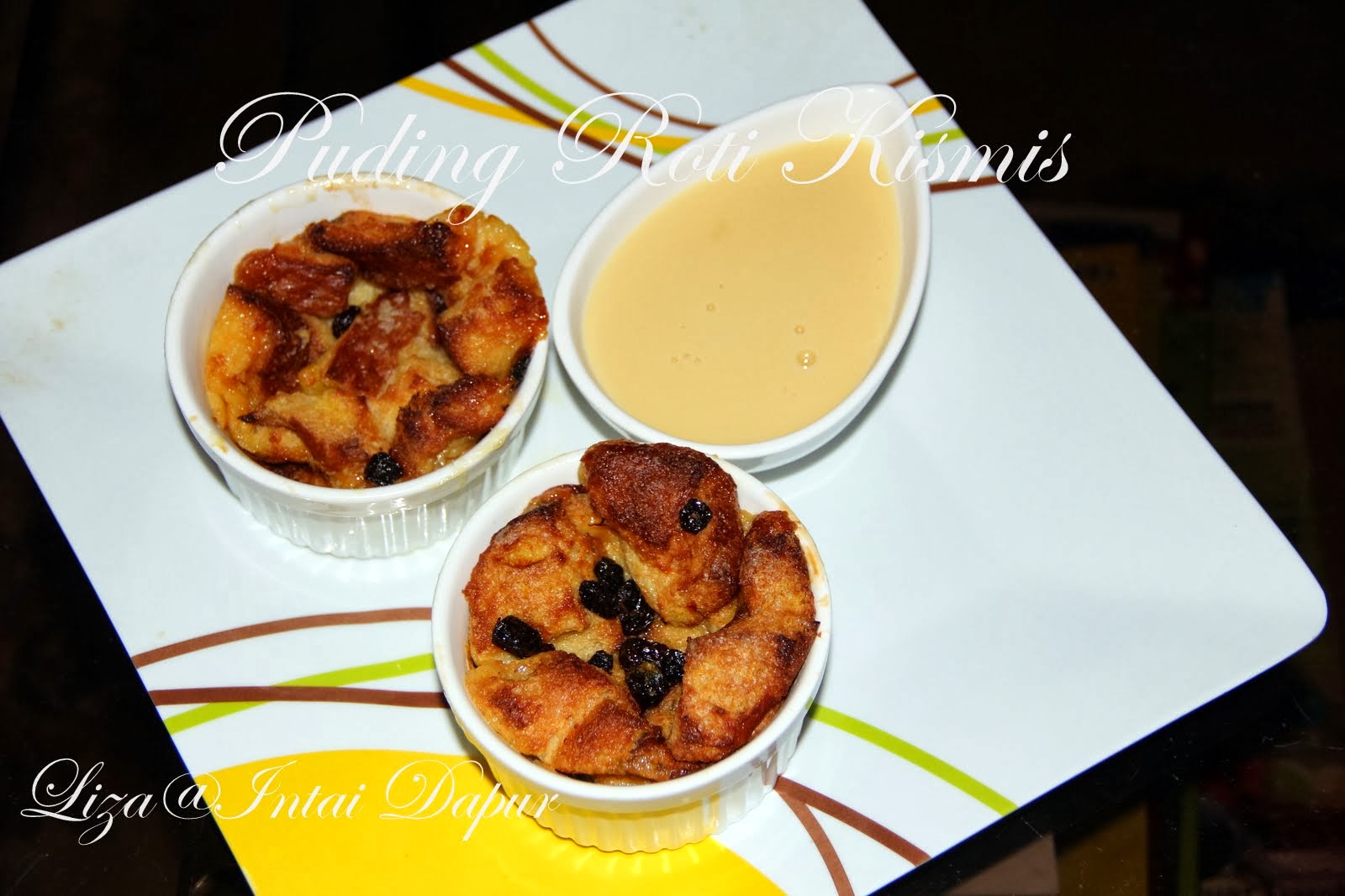 INTAI DAPUR: Puding Roti Kismis / Bread n Butter Pudding