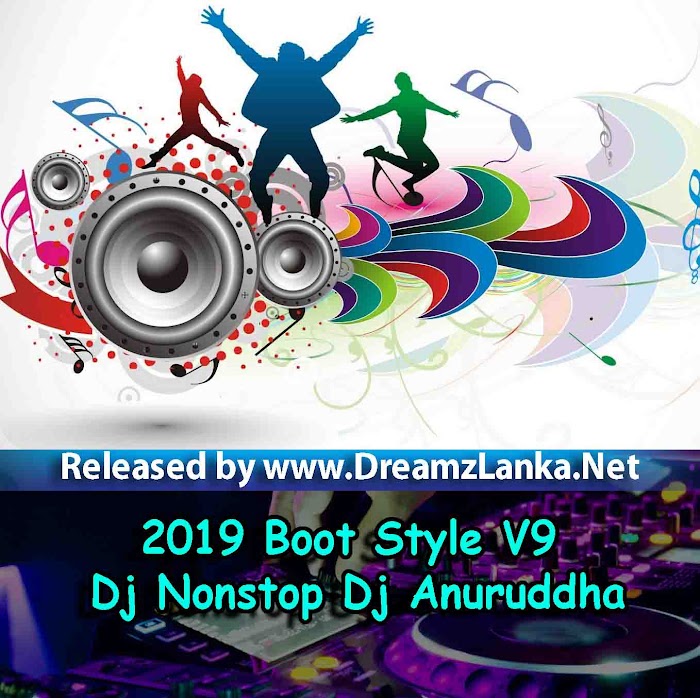 2019 Boot Style V9 Dj Nonstop Dj Anuruddha