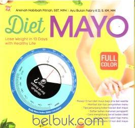 Diet Mayo: Lost Weight in 13 Days with Healthy Life