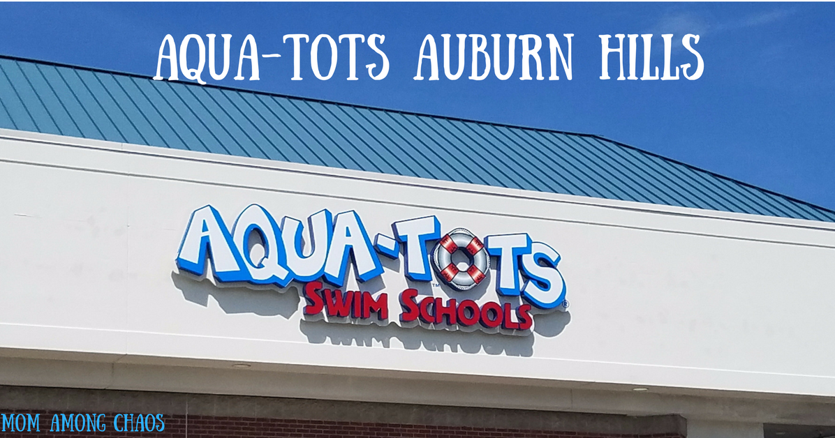 Mom Among Chaos AquaTots Auburn Hills