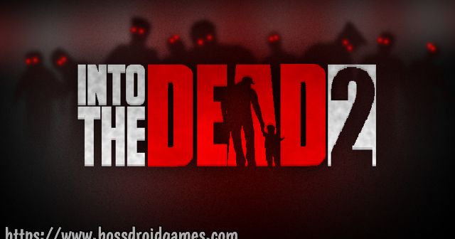 into the dead 2 apk obb into the dead 2 apk obb