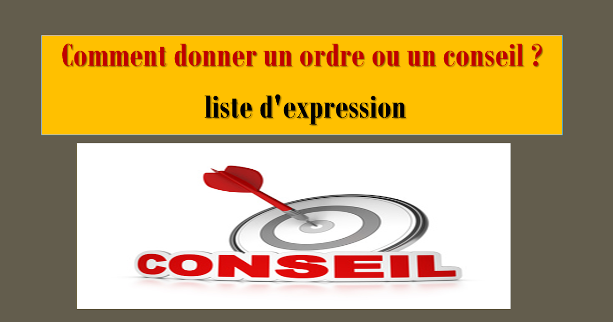 Comment donner un ordre ou un conseil ? liste d'expression je te