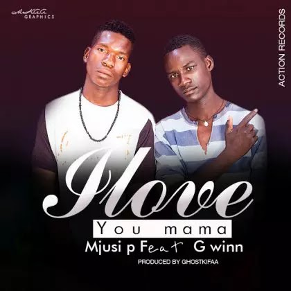 Download Audio | Mjusi P ft G Winn - I Love you Mama Download Audio | Mjusi P ft G Winn - I Love you Mama