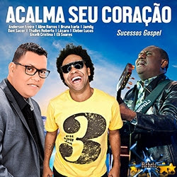 Baixar Cd Acalma Seu Coração Sucessos Gospel Baixar Cd Acalma Seu Coração Sucessos Gospel