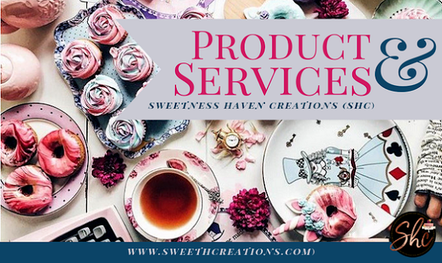 SWEETNESS HAVEN CREATIONS (SHC) INTRODUCTION SHC PRODUCTS AND SERVICES
