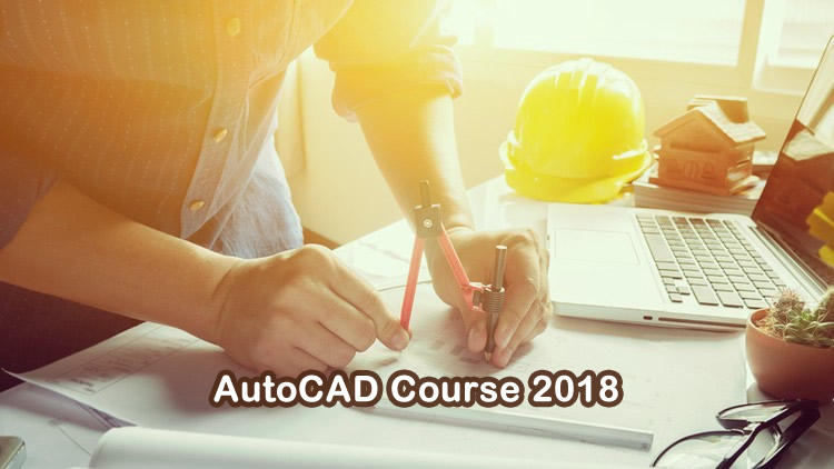 AutoCAD Course 2018 - Getting Started Quickly with AutoCAD AutoCAD Course 2018 - Getting Started Quickly with AutoCAD