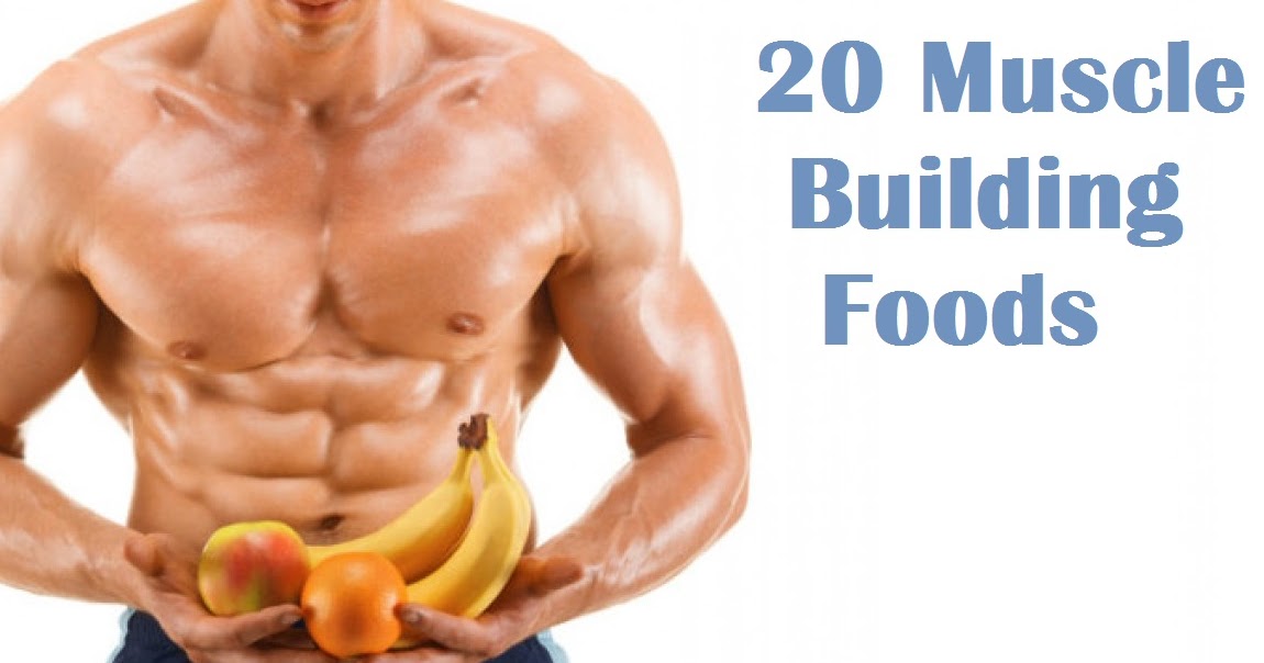 Muscle Palace 20 Foods You Should Eat to Gain Muscle Mass