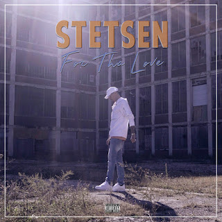 New Music: Stetsen ​- For Tha Love