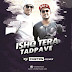 Ishq Tera Tadpave Remix - RV & Chetan