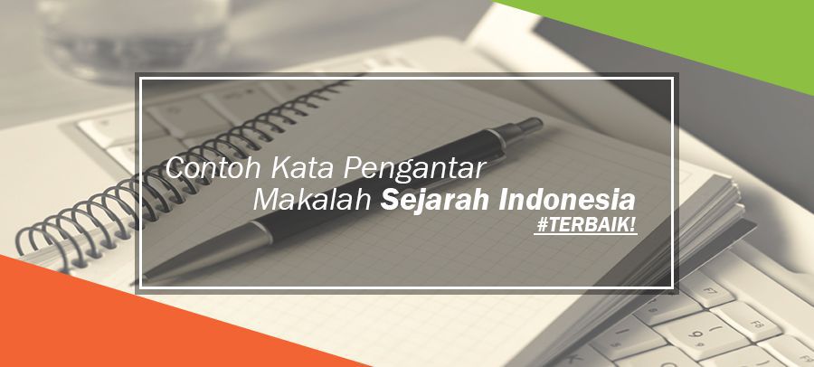 8 Contoh Kata Pengantar Makalah Yang Sesuai Eyd Baik Benar