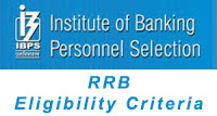 IBPS RRB Eligibility Criteria IBPS RRB Eligibility Criteria