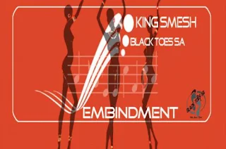 King Smesh & Black Toes SA – Embindment (Original Mix)