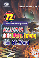   Judul Buku : 72 Cara Jitu Menguasai Kolaborasi Adobe InDesign, Photoshop dan MS.Word