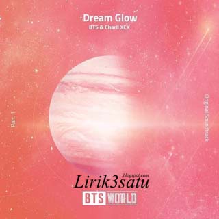 Lyrics BTS & Charli XCX - Dream Glow (BTS WORLD OST Part.1)