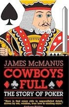 'Cowboys Full' by James McManus (2009)
