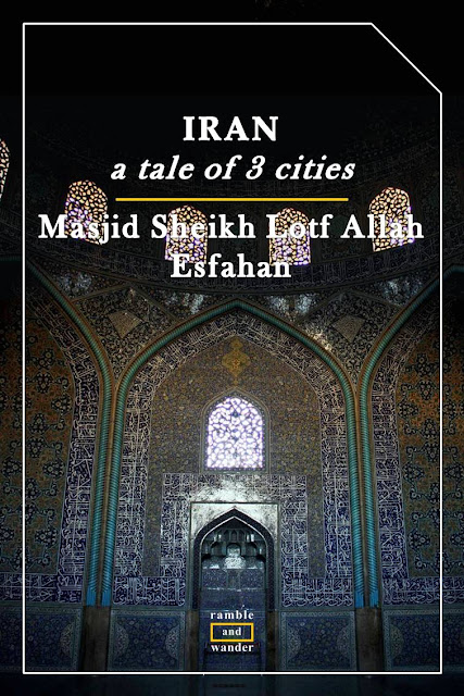 Iran: Esfahan's Masjid Sheikh Lotf Allah - Ramble and Wander